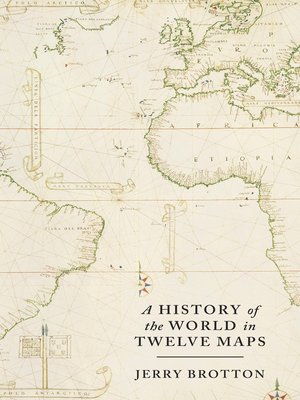 cover image of A History of the World in Twelve Maps